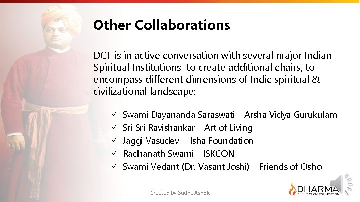 Other Collaborations DCF is in active conversation with several major Indian Spiritual Institutions to