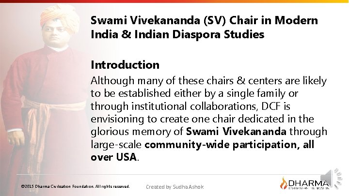 Swami Vivekananda (SV) Chair in Modern India & Indian Diaspora Studies Introduction Although many