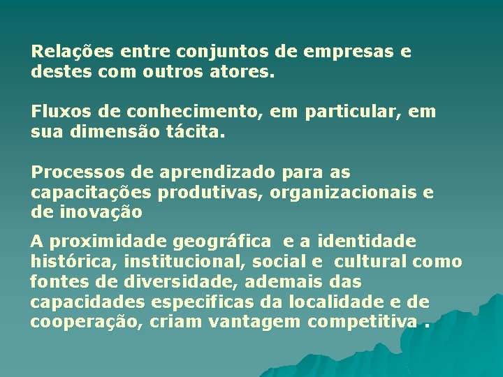 Relações entre conjuntos de empresas e destes com outros atores. Fluxos de conhecimento, em