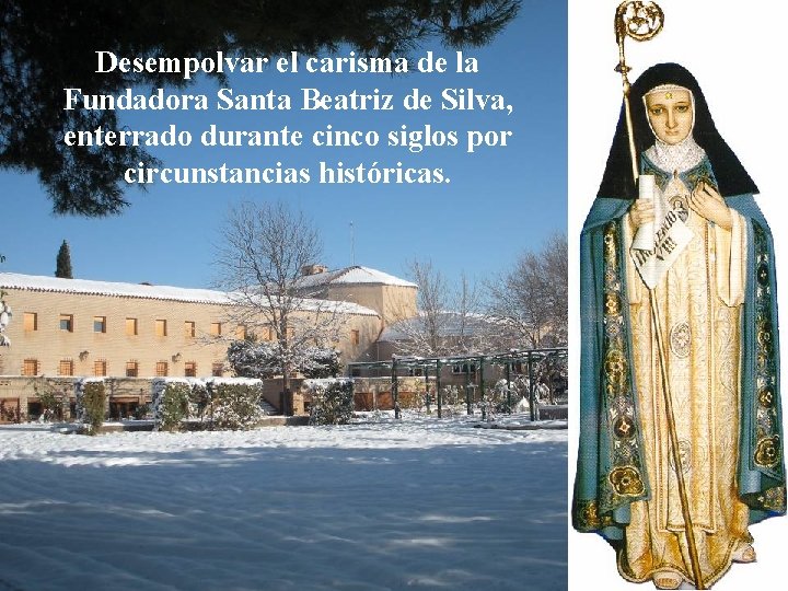 Desempolvar el carisma de la Fundadora Santa Beatriz de Silva, enterrado durante cinco siglos