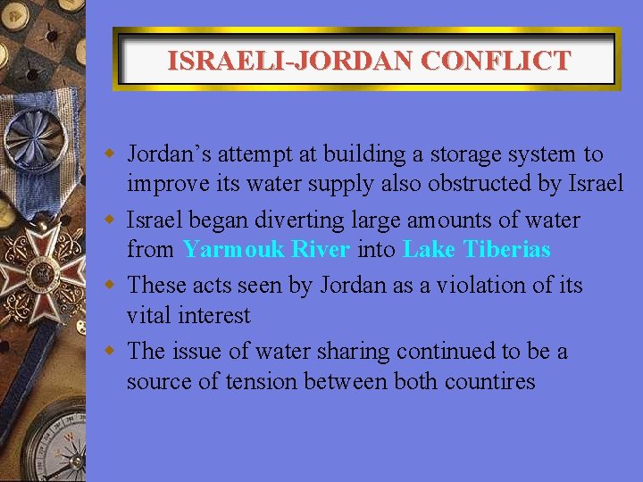 ISRAELI-JORDAN CONFLICT w Jordan’s attempt at building a storage system to improve its water