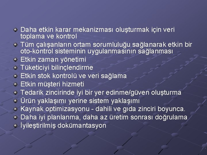 Daha etkin karar mekanizması oluşturmak için veri toplama ve kontrol Tüm çalışanların ortam sorumluluğu