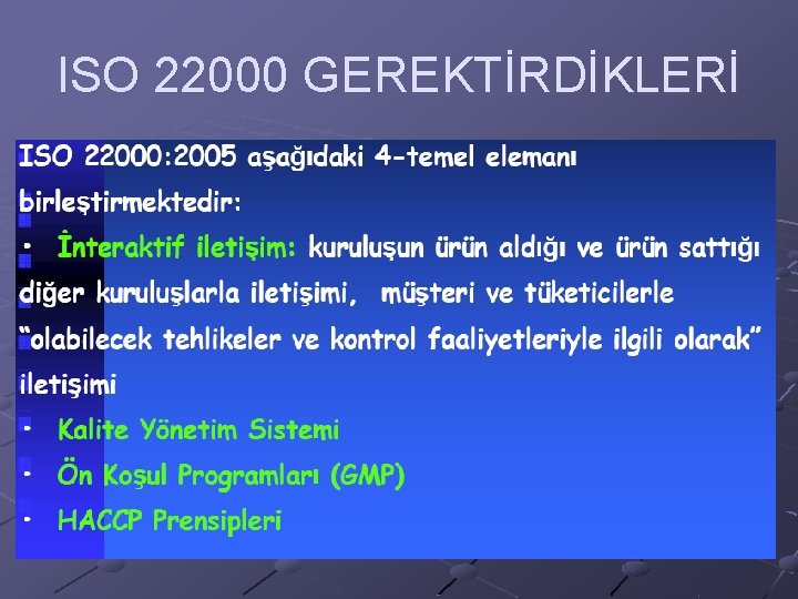 ISO 22000 GEREKTİRDİKLERİ 