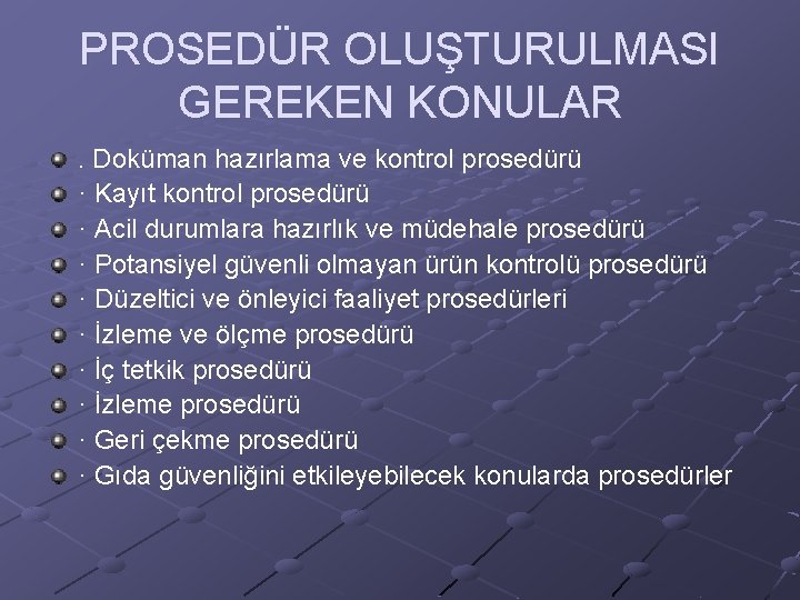 PROSEDÜR OLUŞTURULMASI GEREKEN KONULAR. Doküman hazırlama ve kontrol prosedürü · Kayıt kontrol prosedürü ·