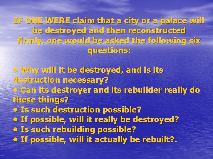 IF ONE WERE claim that a city or a palace will be destroyed and
