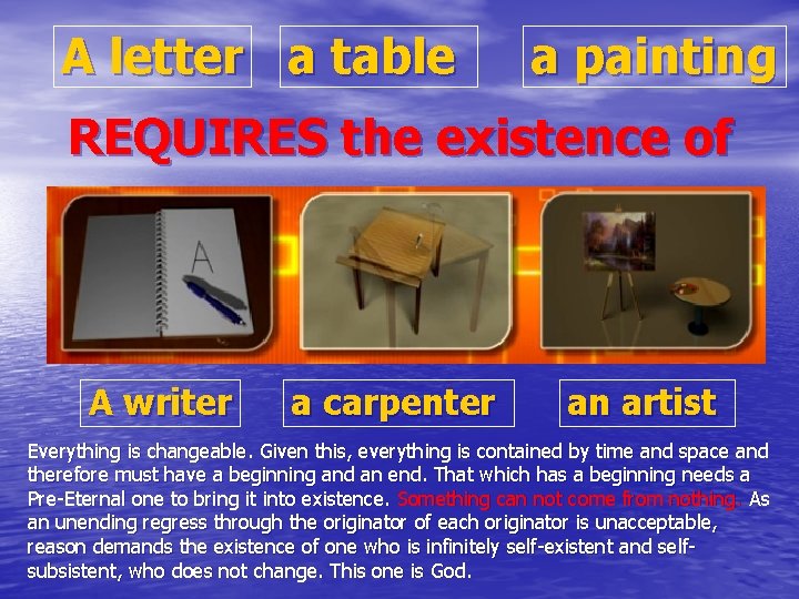 A letter a table a painting REQUIRES the existence of A writer a carpenter