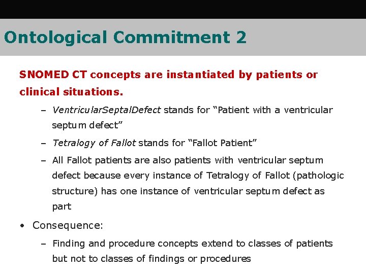 Ontological Commitment 2 SNOMED CT concepts are instantiated by patients or clinical situations. –