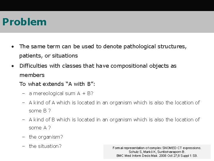 Problem • The same term can be used to denote pathological structures, patients, or