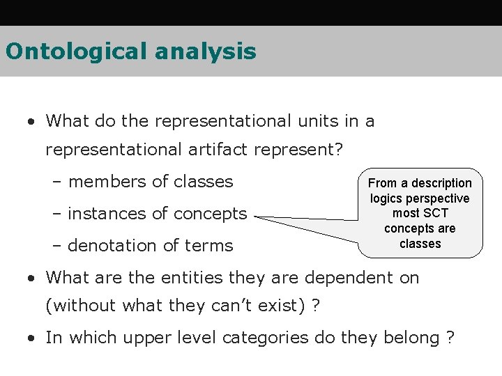 Ontological analysis • What do the representational units in a representational artifact represent? –