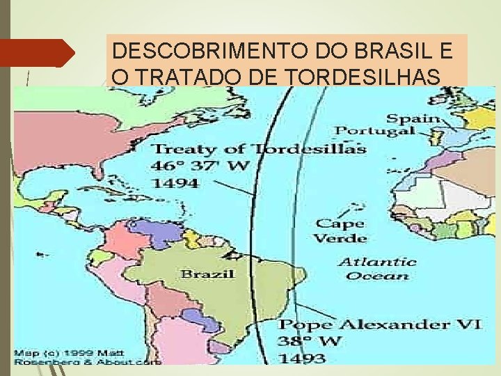 DESCOBRIMENTO DO BRASIL E O TRATADO DE TORDESILHAS