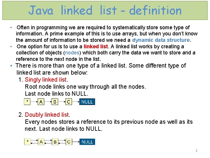 Java linked list - definition ▪ Often in programming we are required to systematically
