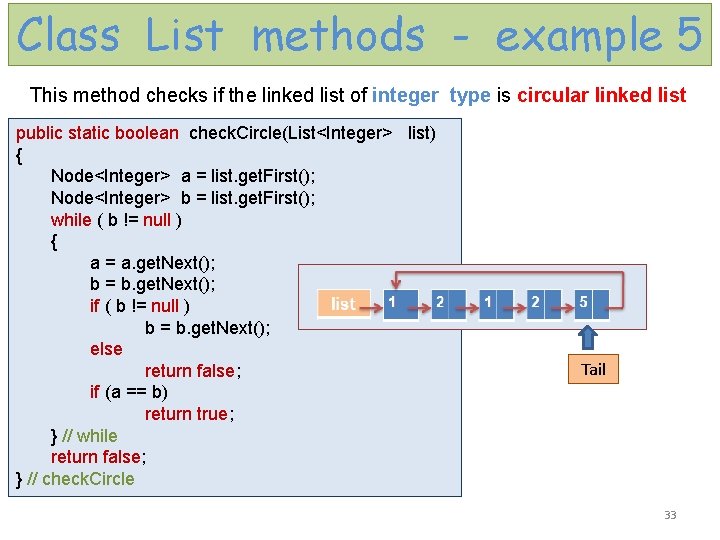 Class List methods - example 5 This method checks if the linked list of