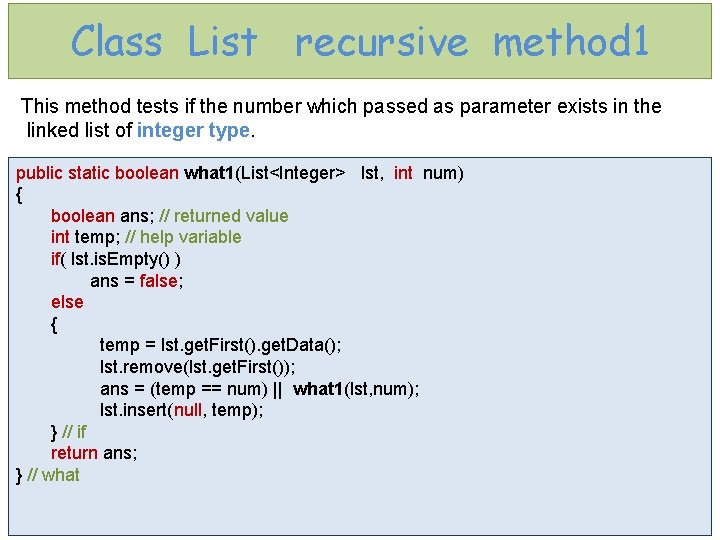 Class List recursive method 1 This method tests if the number which passed as