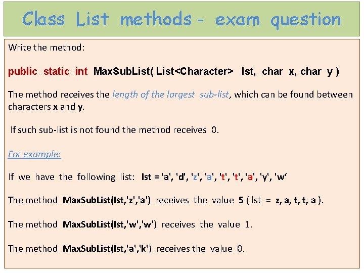 Class List methods - exam question Write the method: public static int Max. Sub.