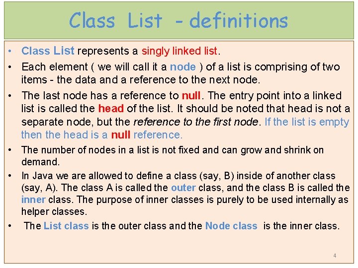 Class List - definitions • Class List represents a singly linked list. • Each