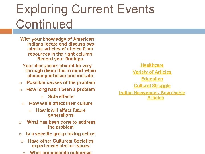 Exploring Current Events Continued With your knowledge of American Indians locate and discuss two