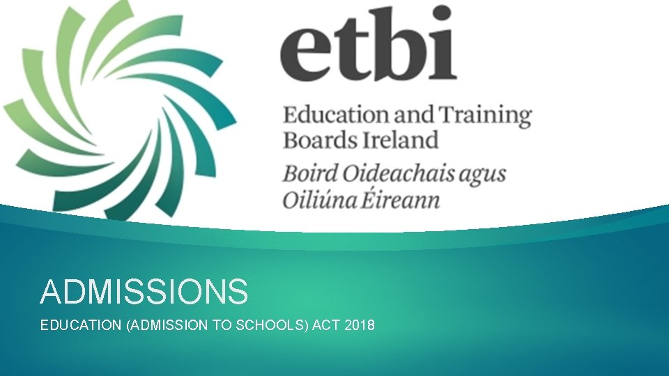 ADMISSIONS EDUCATION (ADMISSION TO SCHOOLS) ACT 2018 