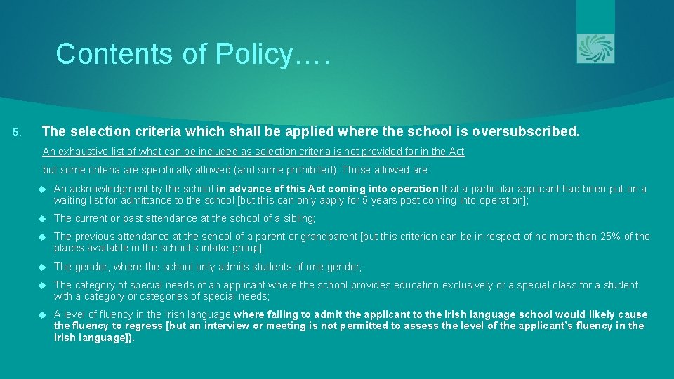 Contents of Policy…. 5. The selection criteria which shall be applied where the school