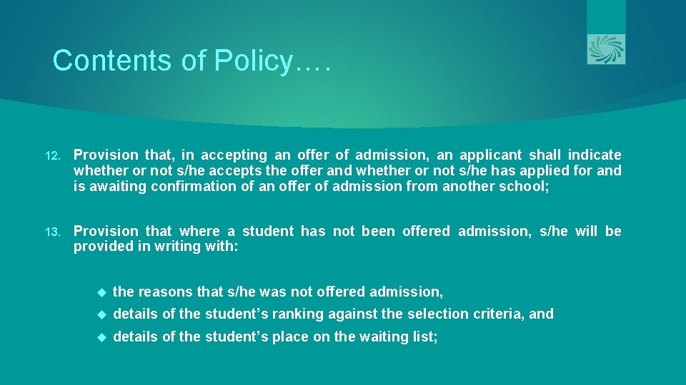 Contents of Policy…. 12. Provision that, in accepting an offer of admission, an applicant
