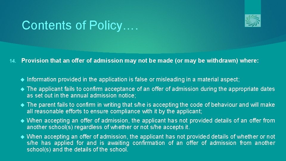Contents of Policy…. 14. Provision that an offer of admission may not be made