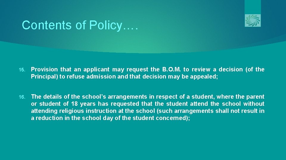 Contents of Policy…. 15. Provision that an applicant may request the B. O. M.