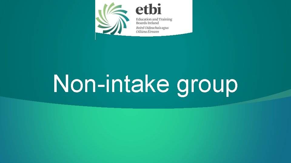 Non-intake group 