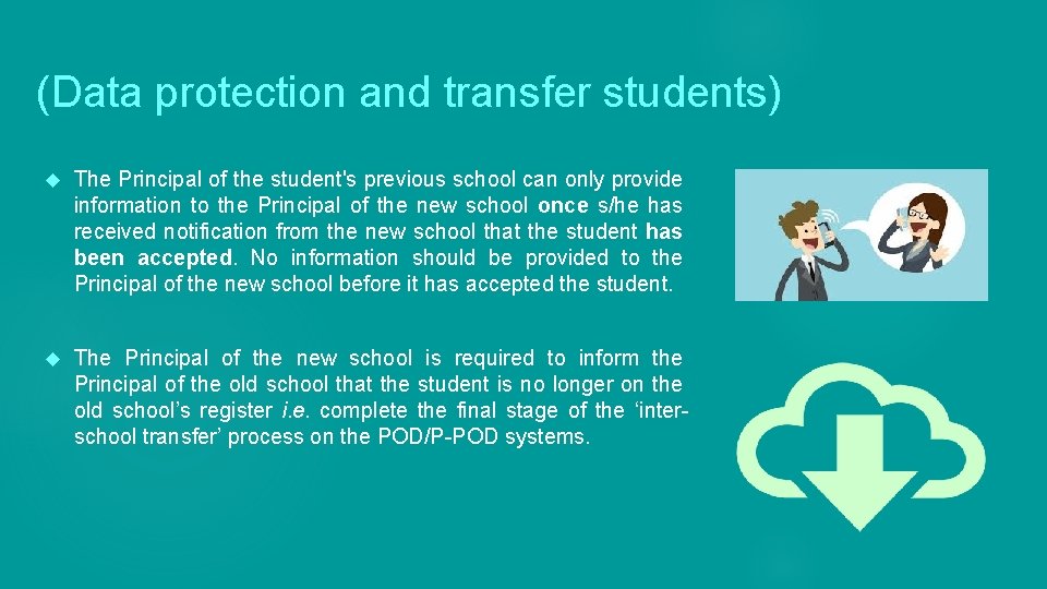 (Data protection and transfer students) The Principal of the student's previous school can only