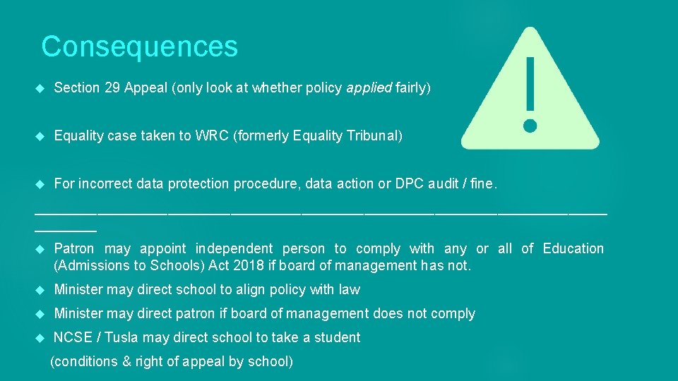 Consequences Section 29 Appeal (only look at whether policy applied fairly) Equality case taken