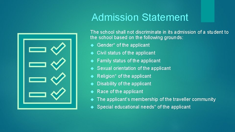 Admission Statement The school shall not discriminate in its admission of a student to