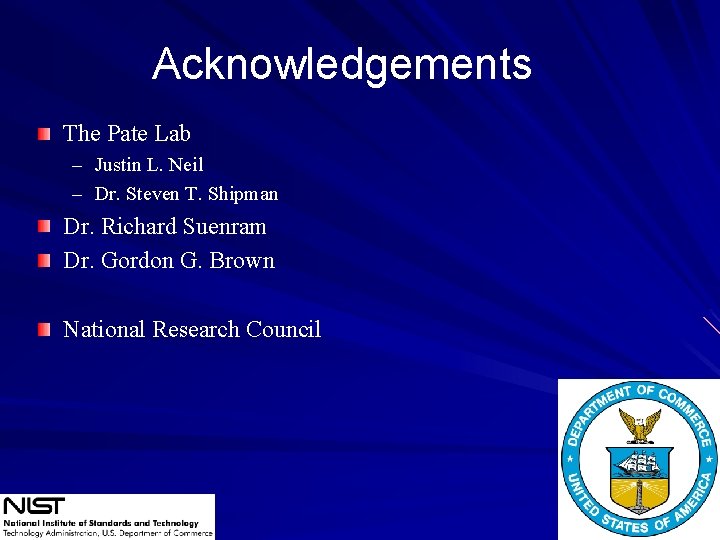 Acknowledgements The Pate Lab – Justin L. Neil – Dr. Steven T. Shipman Dr.