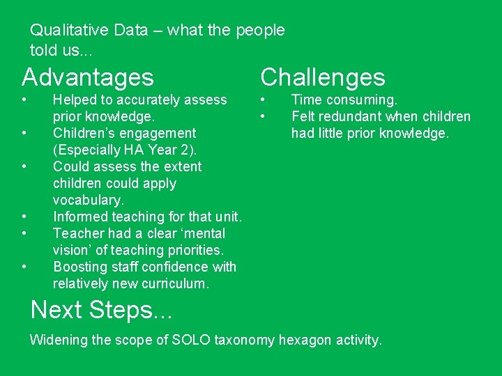 Qualitative Data – what the people told us. . . Advantages Challenges • • Qualitative Data – what the people told us. . . Advantages Challenges • •