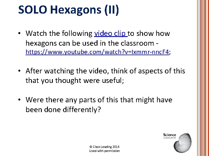 SOLO Hexagons (II) • Watch the following video clip to show hexagons can be SOLO Hexagons (II) • Watch the following video clip to show hexagons can be