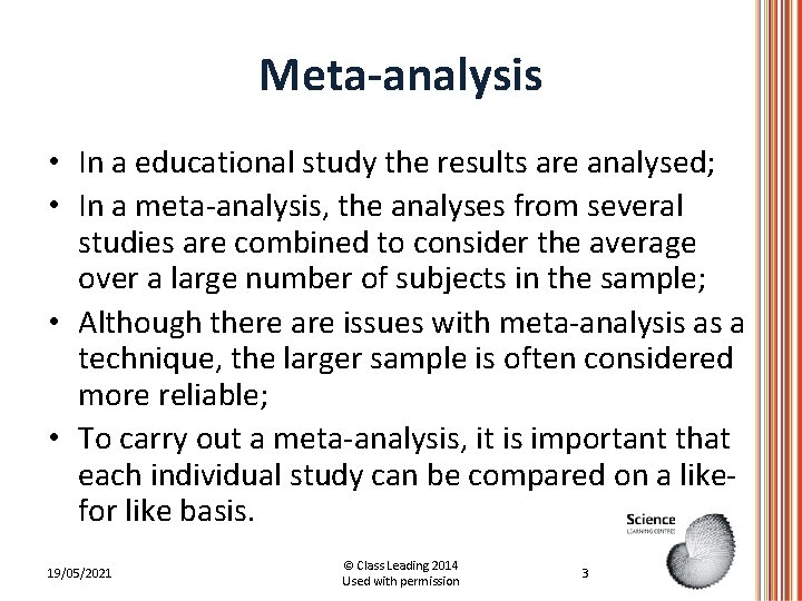 Meta-analysis • In a educational study the results are analysed; • In a meta-analysis, Meta-analysis • In a educational study the results are analysed; • In a meta-analysis,