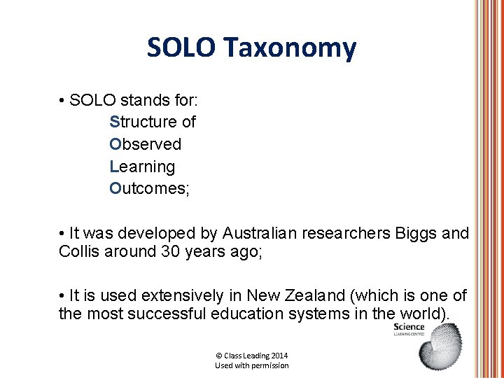 SOLO Taxonomy • SOLO stands for: Structure of Observed Learning Outcomes; • It was SOLO Taxonomy • SOLO stands for: Structure of Observed Learning Outcomes; • It was