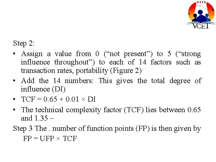 Step 2: • Assign a value from 0 (“not present”) to 5 (“strong influence