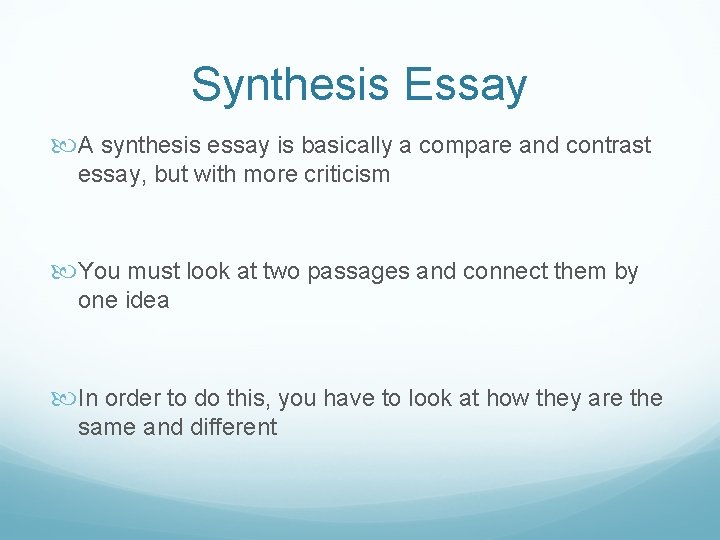 Synthesis Essay A synthesis essay is basically a compare and contrast essay, but with