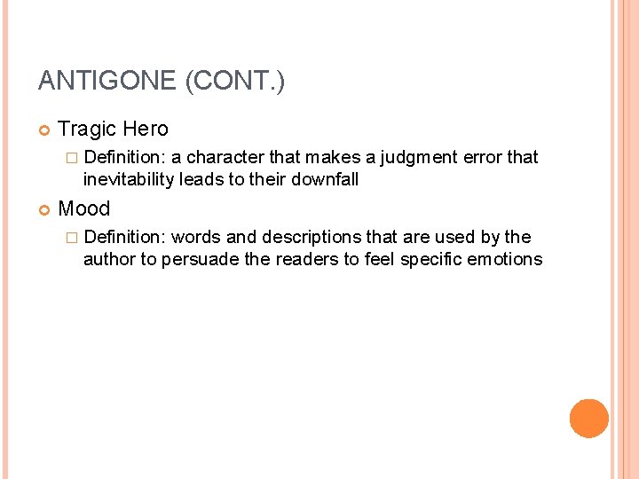 ANTIGONE (CONT. ) Tragic Hero � Definition: a character that makes a judgment error