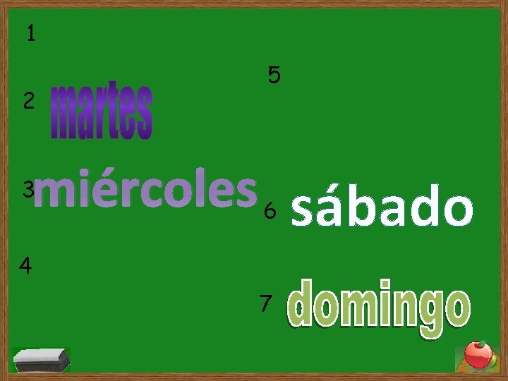 1 2 5 miércoles sábado 3 6 4 7 1 2 5 miércoles sábado 3 6 4 7