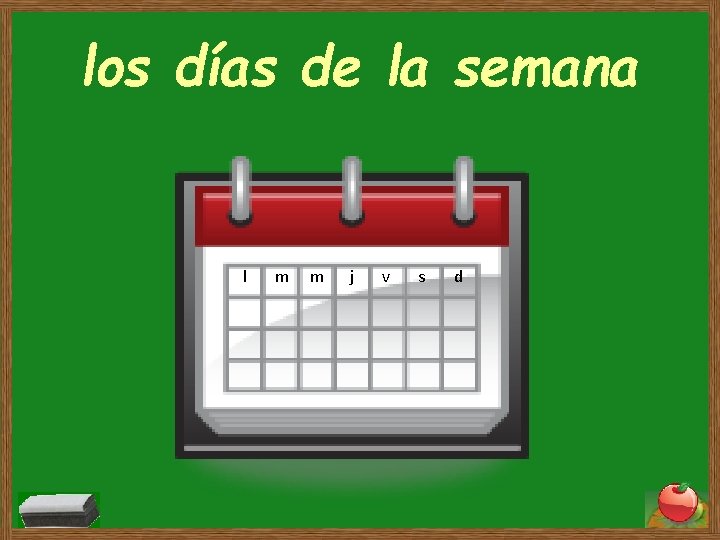 los días de la semana l m m j v s d los días de la semana l m m j v s d