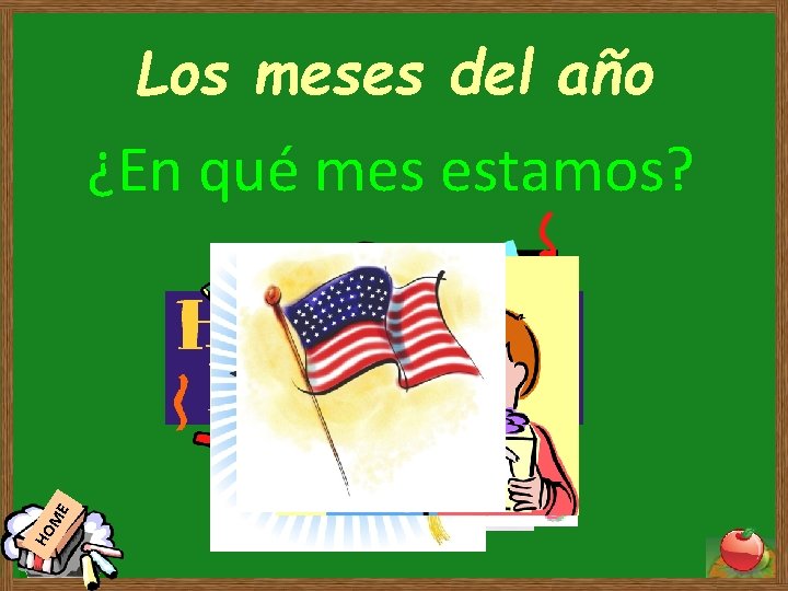Los meses del año HO ME ¿En qué mes estamos? Los meses del año HO ME ¿En qué mes estamos?