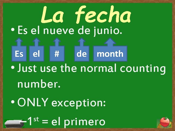 La fecha • Es el nueve de junio. Es el # de month • La fecha • Es el nueve de junio. Es el # de month •