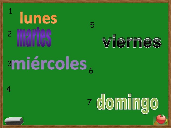 1 lunes 5 2 viernes miércoles 3 6 4 7 1 lunes 5 2 viernes miércoles 3 6 4 7