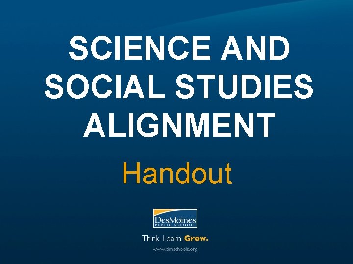 SCIENCE AND SOCIAL STUDIES ALIGNMENT Handout 