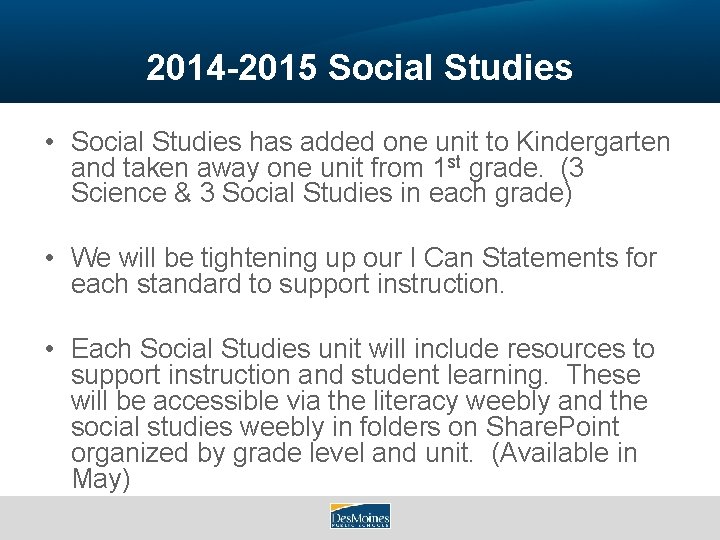 2014 -2015 Social Studies • Social Studies has added one unit to Kindergarten and