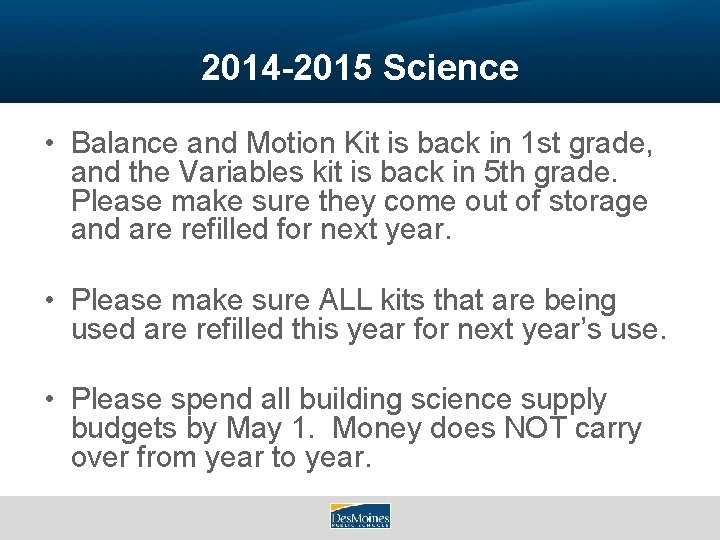 2014 -2015 Science • Balance and Motion Kit is back in 1 st grade,