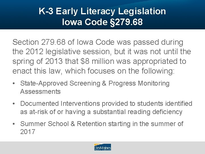 K-3 Early Literacy Legislation Iowa Code § 279. 68 Section 279. 68 of Iowa