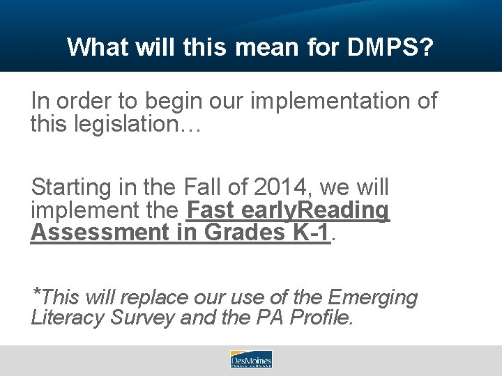 What will this mean for DMPS? In order to begin our implementation of this