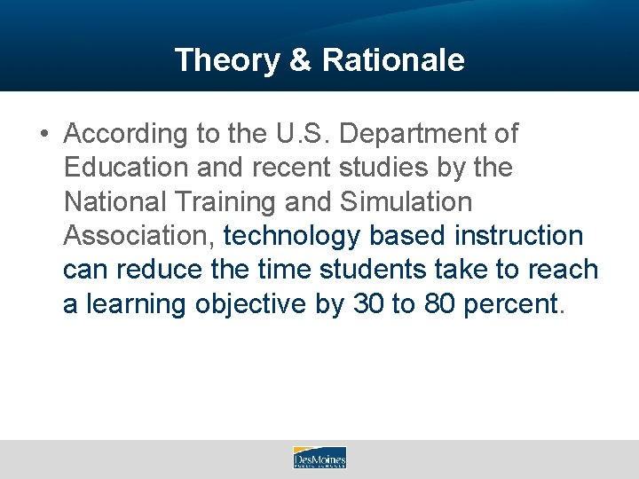 Theory & Rationale • According to the U. S. Department of Education and recent