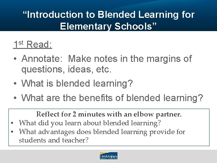 “Introduction to Blended Learning for Elementary Schools” 1 st Read: • Annotate: Make notes