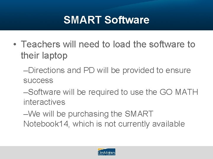 SMART Software • Teachers will need to load the software to their laptop –Directions
